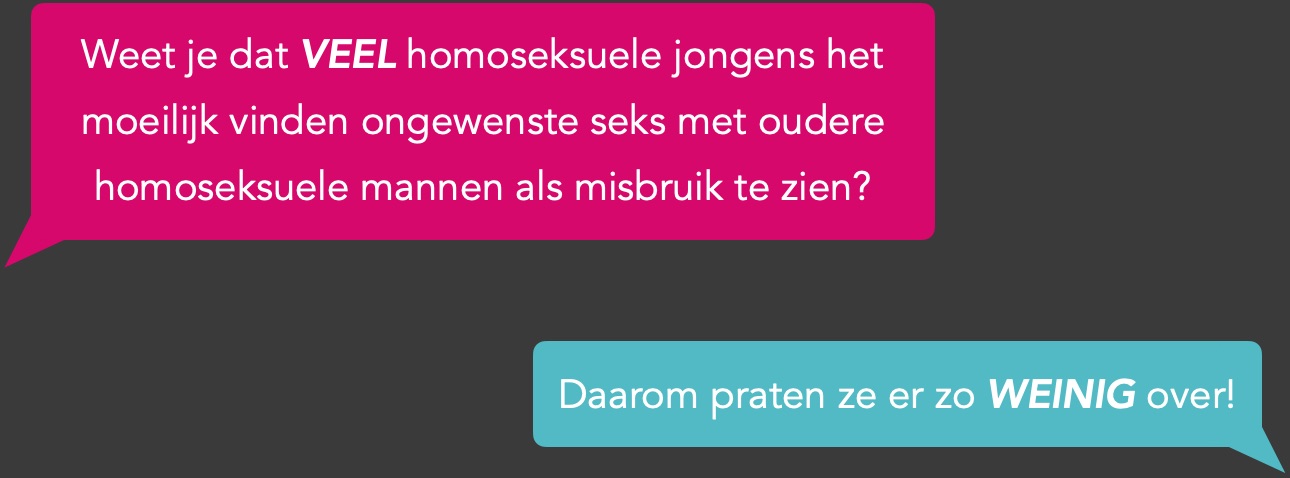 Weet je dat veel homoseksuele jongens het moeilijk vinden ongewenste seks met oudere homoseksuele mannen als misbruik te zien?